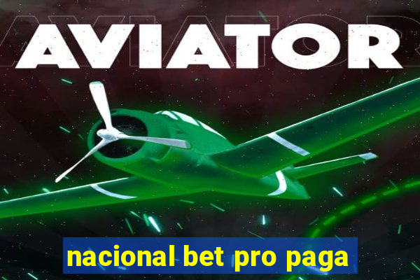 nacional bet pro paga